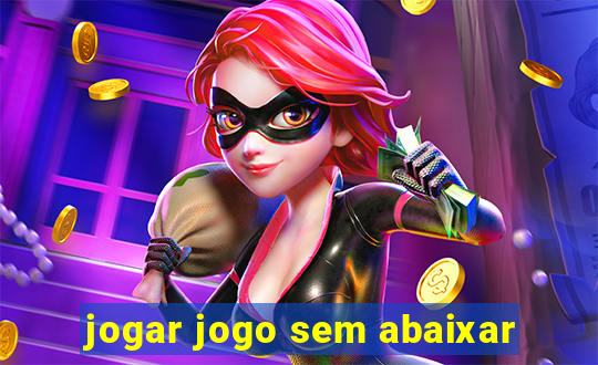 jogar jogo sem abaixar